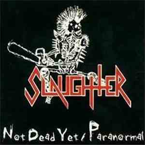 Slaughter  - Not Dead Yet / Paranormal flac download