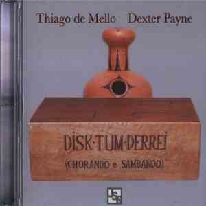 Thiago De Mello & Dexter Payne - Disk-Tum-Derrei (Chorando E Sambando] flac download
