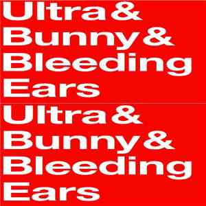 Ultrabunny - Bleeding Ears flac download