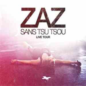 Zaz - Live Tour - Sans Tsu Tsou flac download