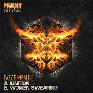 Eazy & Mr Alf-E - Ignition / Women Swearing flac download