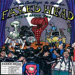 Faxed Head - From Coalinga To Osaka - Live In Japan 1995 flac download