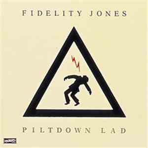 Fidelity Jones - Piltdown Lad flac download