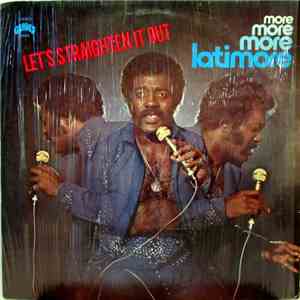 Latimore  - Let's Straighten It Out - More, More, More, Latimore flac download