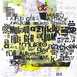 Mulató Aztékok - A Füli Gér LP flac download