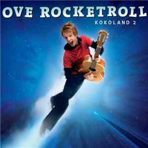 Ove Rocketroll - Kokoland 2 flac download