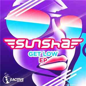 Sunsha  - Get Low EP flac download