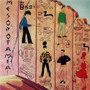 The B-52's - Mesopotamia flac download