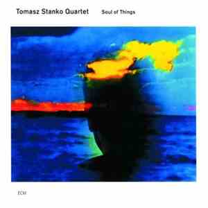 Tomasz Stanko Quartet - Soul Of Things flac download