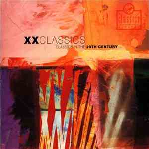 Various - XX Classics: Classics In The 20th Century flac download