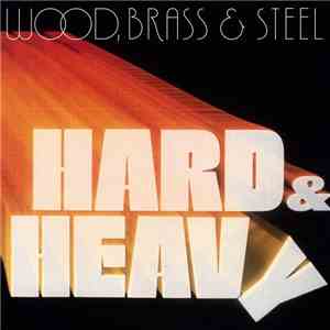 Wood, Brass & Steel - Hard & Heavy flac download