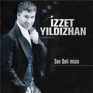 İzzet Yıldızhan - Sen Deli Misin flac download