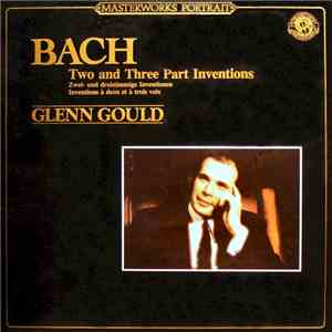 Bach - Glenn Gould - Two And Three Part Inventions / Zwei- Und Dreistimmige Inventionen / Inventions À Deux Et À Trois Voix flac download