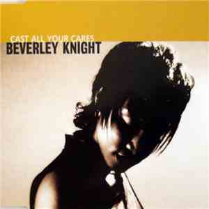 Beverley Knight - Cast All Your Cares flac download