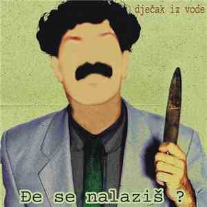 Dječak Iz Vode - Đe Se Nalaziš? flac download