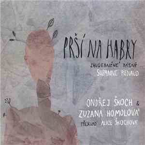 Ondřej Škoch & Zuzana Homolová - Prší Na Habry flac download