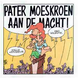 Pater Moeskroen - Aan De Macht! flac download