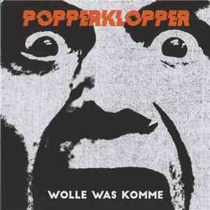 Popperklopper - Wolle Was Komme flac download