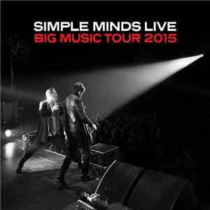 Simple Minds - Big Music Tour 2015 (Simple Minds Live) flac download