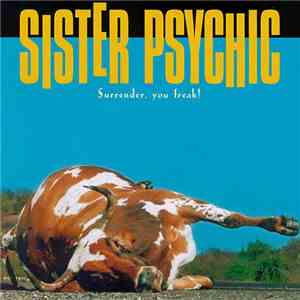 Sister Psychic - Surrender, You Freak flac download