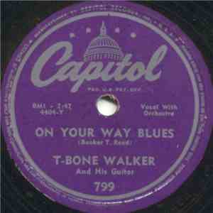 T-Bone Walker And His Guitar - On Your Way Blues / Go Back To The One You Love flac download