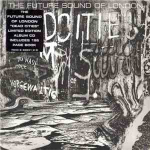 The Future Sound Of London - Dead Cities flac download