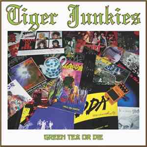 Tiger Junkies - Green Tea Or Die flac download