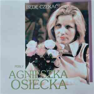 Various - Agnieszka Osiecka - Będę Czekać flac download
