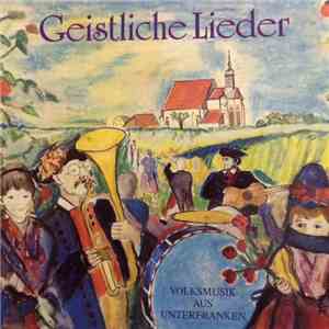 Various - Geistliche Lieder - Volksmusik Aus Unterfranken flac download