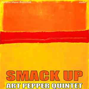 Art Pepper Quintet - Smack Up flac download