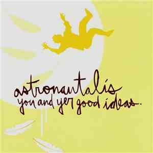 Astronautalis - You And Yer Good Ideas flac download