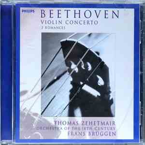 Beethoven, Thomas Zehetmair, Orchestra Of The 18th Century, Frans Brüggen - Violin Concerto / 2 Romances flac download