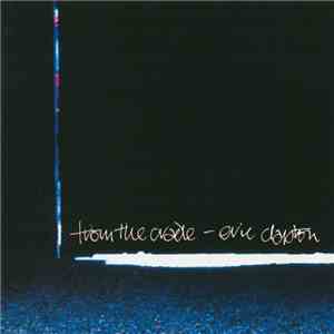 Eric Clapton - From The Cradle flac download