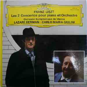 Franz Liszt - Orchestre Symphonique De Vienne / Lazar Berman - Carlo Maria Giulini - Les 2 Concertos Pour Piano Et Orchestre flac download