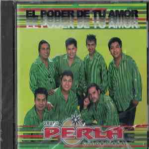 Grupo Perla Colombiana - El Poder De Tu Amor flac download