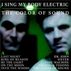 I Sing My Body Electric - The Color Of Sound flac download