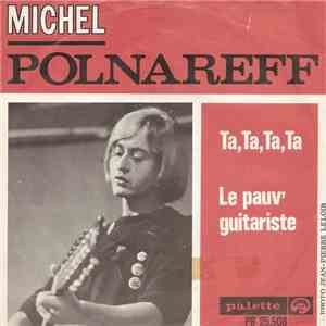Michel Polnareff - Ta, Ta, Ta, Ta / Le Pauv' Guitariste flac download