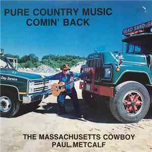 Paul Metcalf - Pure Country Music Comin’ Back flac download