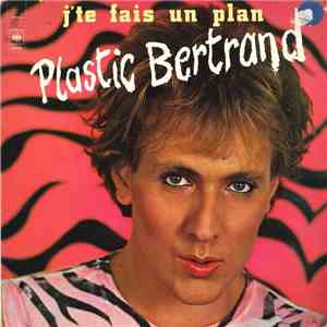 Plastic Bertrand - J'te Fais Un Plan flac download