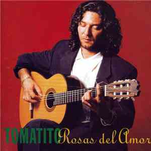 Tomatito - Rosas Del Amor flac download