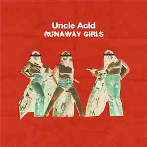 Uncle Acid & The Deadbeats - Runaway Girls flac download