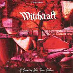 Witchcraft  - If Crimson Was Your Colour flac download