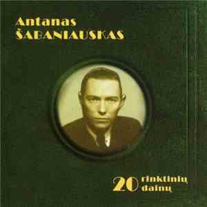 Antanas Šabaniauskas - 20 Rinktinių Dainų flac download