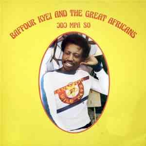 Baffour Kyei And The Great Africans - Ɔdɔ Mpa So flac download