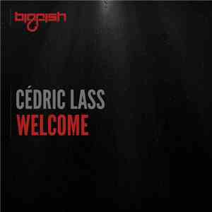 Cédric Lass - Welcome flac download