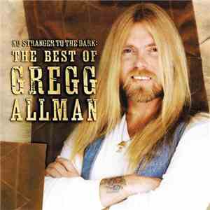 Gregg Allman - No Stranger To The Dark: The Best Of Gregg Allman flac download