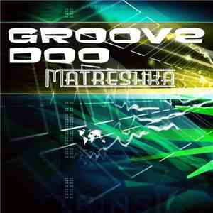 Groove Doo - Matreshka flac download