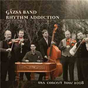 Gázsa Band - Rytmus Szenvedély = Rhythm Addiction - USA Concert Tour 2008 (Hungarian Folk Music) flac download