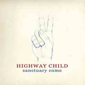 Highway Child - Sanctuary Come flac download