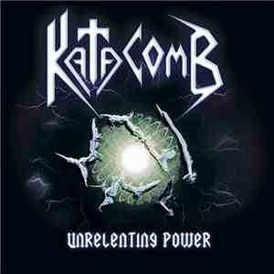 Katacomb - Unrelenting Power flac download